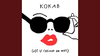 Got U (Ready or Not)