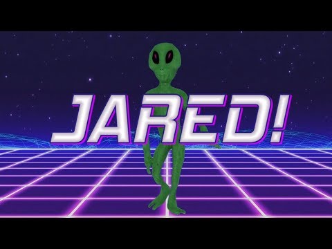 HAPPY BIRTHDAY JARED! - ALIEN REMIX