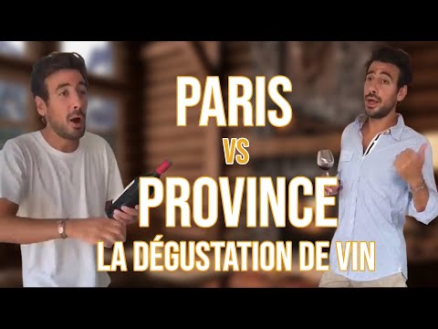 PARIS VS PROVINCE - LA DÉGUSTATION DE VIN - MAXIME GASTEUIL