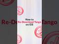 How To Re Download Tango On IOS