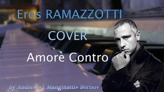 Amore Contro [Eros Ramazzotti cover]