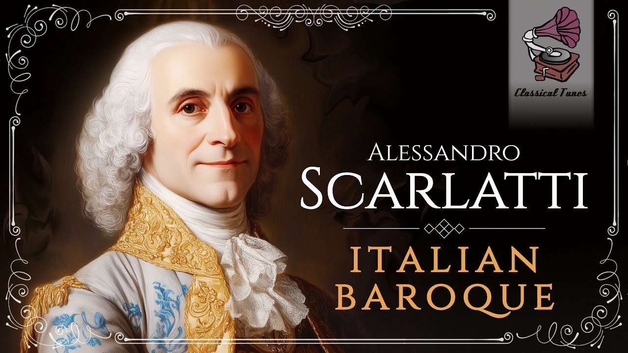 Alessandro Scarlatti  Italian Baroque Music