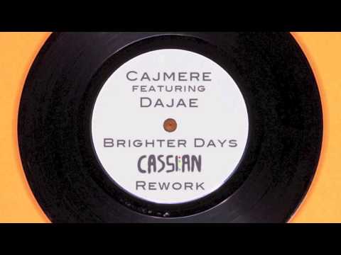 Cajmere feat Dajae - Brighter Days (Cassian Rework)