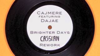 Cajmere feat Dajae - Brighter Days (Cassian Rework)