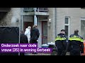 Groot onderzoek naar dode vrouw (35) in woning Eerbeek
