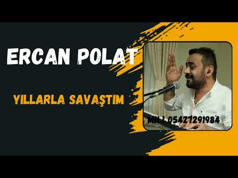 Ercan polat   yıllarla savaştım  2024