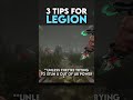 3 Tips for LEGION