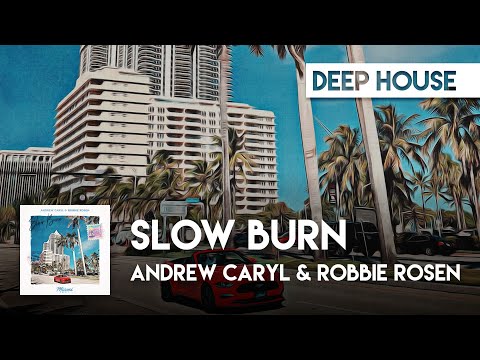Andrew Caryl & Robbie Rosen - Slow Burn