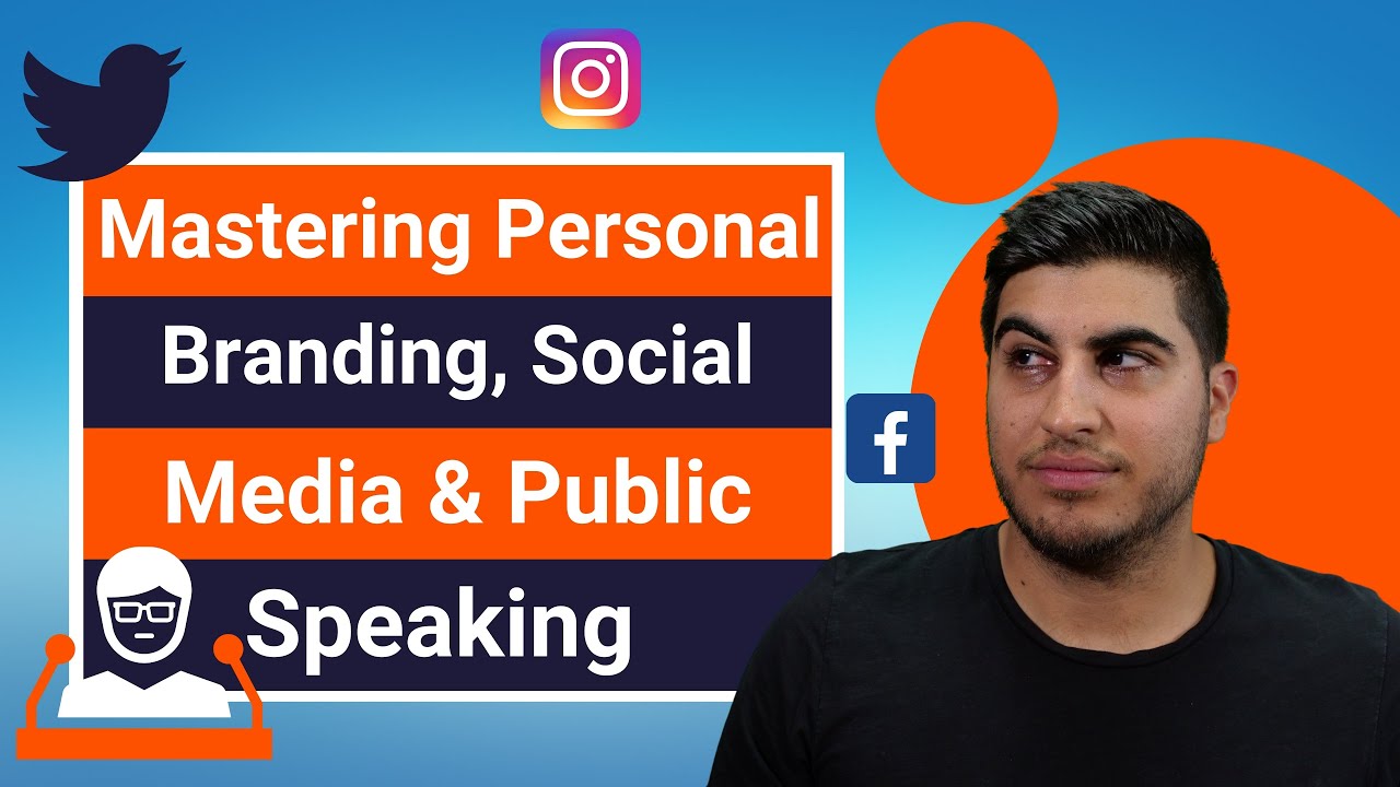 Mastering Personal Branding, Social Media & Public Speaking