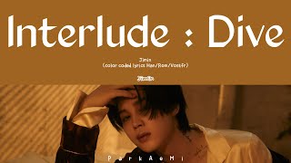 Download lagu Jimin - 'Interlude : Dive' (Color Coded Lyrics Han/Rom/Vostfr) mp3 Download lagu Jimin - 'Interlude : Dive' (Color Coded Lyrics Han/Rom/Vostfr) mp3