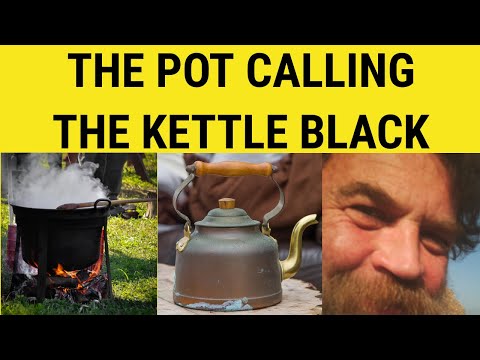 🔵 The Pot Calling The Kettle Black - English Sayings - The Pot Called The Kettle Black Meaning