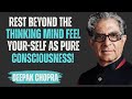 Rest as Pure Consciousness Beyond the Mind – Guided Meditation | Inspired by Deepak Chopra