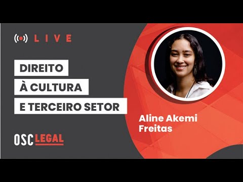 , title : 'Live OSC LEGAL Direito a Cultura - Aline Akemi Freitas 25/08/20'