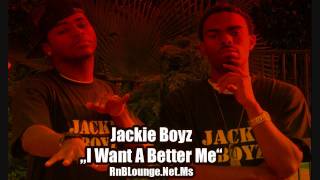 Jackie Boyz - I Want A Better Me [NEW + HD]