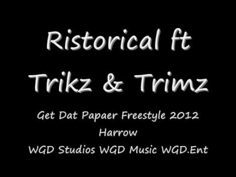 Ristorical ft Trikz & Trimz - Get Dat Paper Freestyle 2012 HARROW