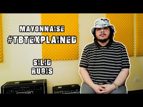 #TBTEXPLAINED: Silid - Rugis | Mayonnaise
