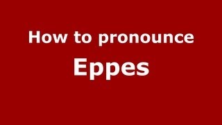How to pronounce Eppes