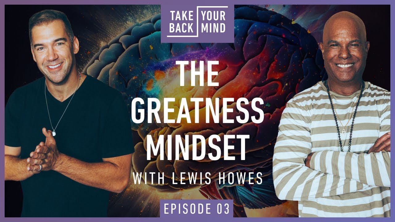 The Greatness Mindset with Lewis Howes