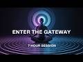 The Gateway Experience FULL Session No Ads 7 Hours Unlock Your Mind Consciousness