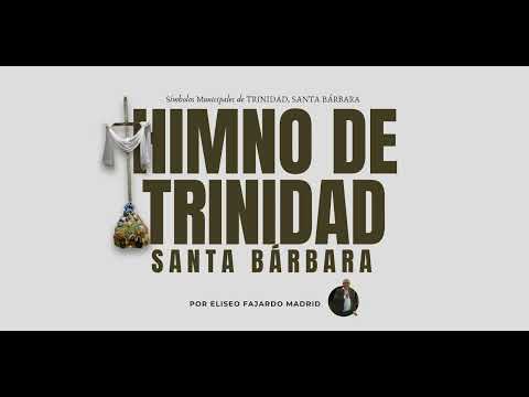 Himno de Trinidad, Santa Bárbara  I   Escrito por Eliseo Fajardo
