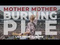 Mother Mother Burning Pile Live From Europe