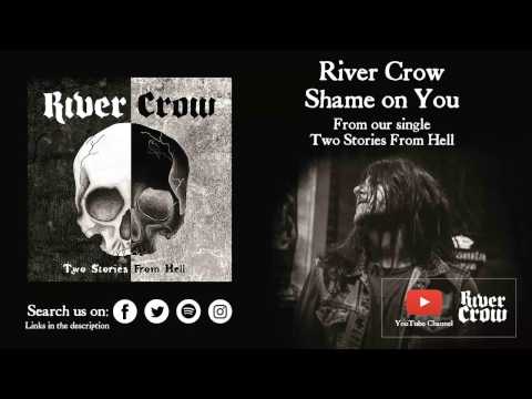 River Crow - Shame On You