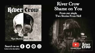 River Crow - Shame On You