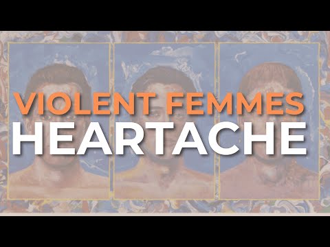 Heartache - Violent Femmes