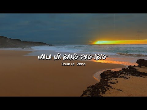 Double Zero - Wala Na Bang Pagibig (Remix)