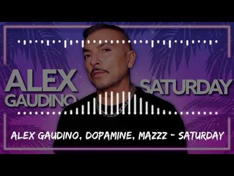 Alex Gaudino, Dopamine, MazZz - Saturday