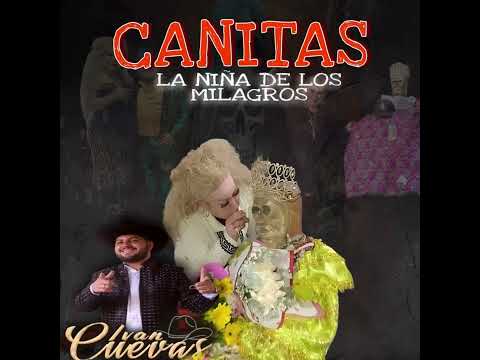 Iván cuevas - Canitas la niña de los milagros