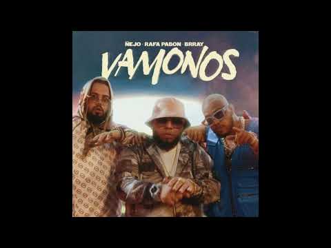Ñejo, Brray, Rafa Pabon - Vamonos [1 HORA]