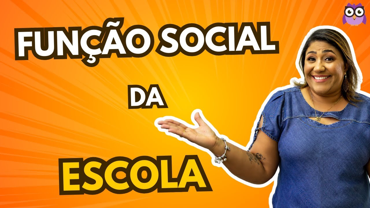 FUNÇÃO SOCIAL DA ESCOLA