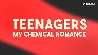 My Chemical Romance - Teenagers (Lyrics)