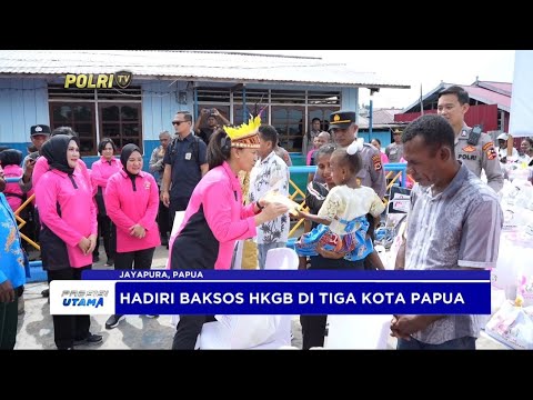 KETUA UMUM BHAYANGKARI HADIRI BAKSOS HKGB TIGA KOTA PAPUA