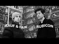 Rauf & Faik — Rubicon (Snippet)