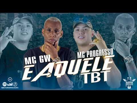 AQUELE TBT - MC GW, MC Progresso ( Clipe Oficial )