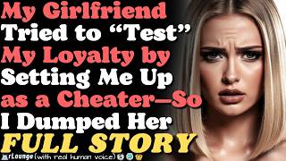 My Girlfriend Tried to “Test” My Loyalty by Setting Me Up as a Cheater—So I Dumped Her