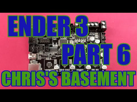 Ender 3 Series - Part 6 - Main Board Upgrade - Chris's Basement