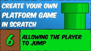 Create Your Own Platform Game in Scratch - #6 (Coding the Jumping)