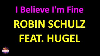 Robin Schulz feat. HUGEL - I Believe I'm Fine (Lyrics version)