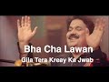 Bha Cha Lawan Gila Tera Kreay Ka Jwab Shafaullah Khan Rokhri