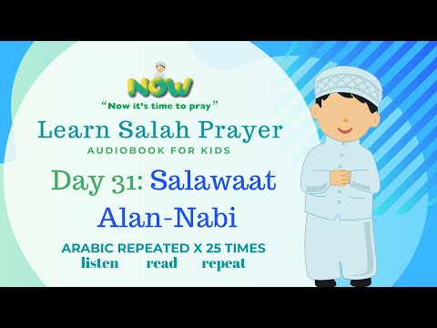 Learn Salah Prayer: Listen Read Repeat - Day 31: Salawaat Alan-Nabi (Arabic repeated x25 times)