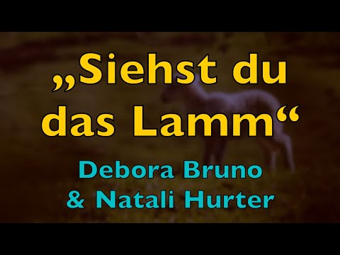 Siehst du das Lamm – Lyrics, mit Liedtext | Debora Bruno & Natali Hurter | Lobpreis Anbetung