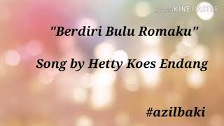 Download lagu Hetty Koes Endang - Berdiri Bulu Romaku Lyrics mp3