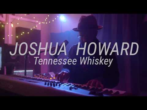 Joshua Howard covers Tennessee Whiskey