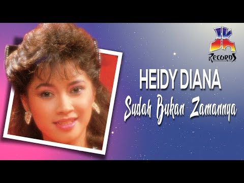 Sudah Bukan Zamannya - Heidy Diana