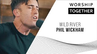 Phil Wickham // Wild River // New Song Cafe