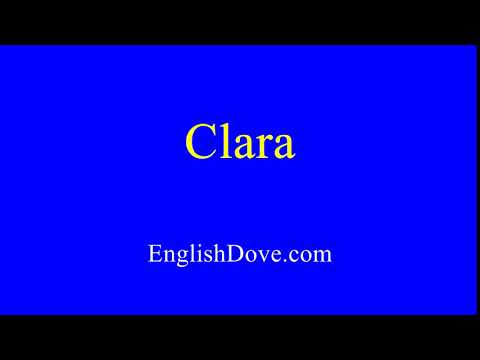 How to pronounce Clara in American English.