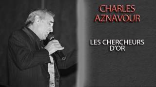 CHARLES AZNAVOUR - LES CHERCHEURS D'OR